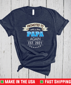 Promoted To Papa Again Est 2021 New Mom Dad Mother Father T-Shirt