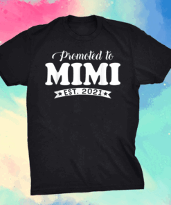 Promoted to Mimi 2021 Mother's Day Gifts New Mom Grandma T-Shirt