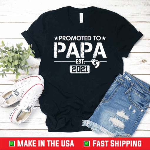 Promoted to Papa 2021 First Time Fathers New Daddy Dad T-Shirt