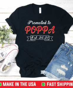 Promoted to Poppa 2021 Father's Day Gifts New Dad Grandpa T-Shirt