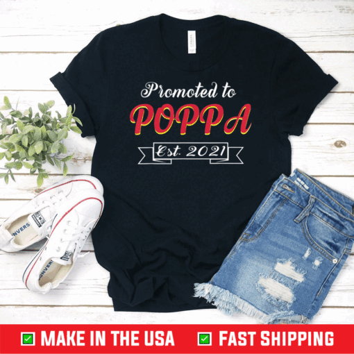 Promoted to Poppa 2021 Father's Day Gifts New Dad Grandpa T-Shirt