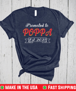 Promoted to Poppa 2021 Father's Day Gifts New Dad Grandpa T-Shirt