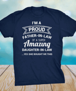 Proud Father in Law Shirt Dad Fathers Day T-Shirt