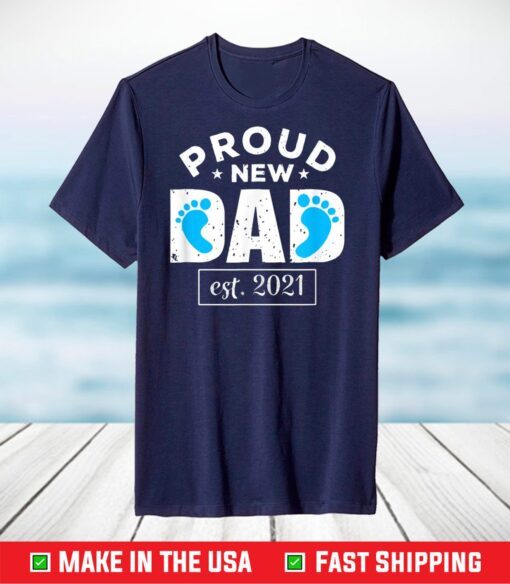 Proud New Dad Est 2021 Shirt Promoted to Daddy Its a Boy T-Shirt