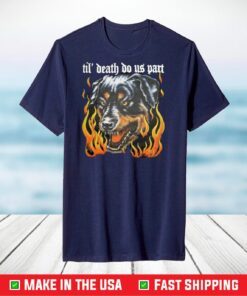 Rottweiler Till Death Do Us Part T-Shirt