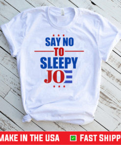 Say No To Sleepy Joe Biden 2020 Election Trump Republican T-Shirt