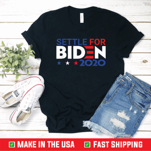 Settle For Biden Joe Biden 2020 Gift T-Shirt