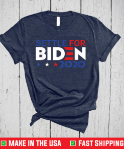 Settle For Biden Joe Biden 2020 Gift T-Shirt