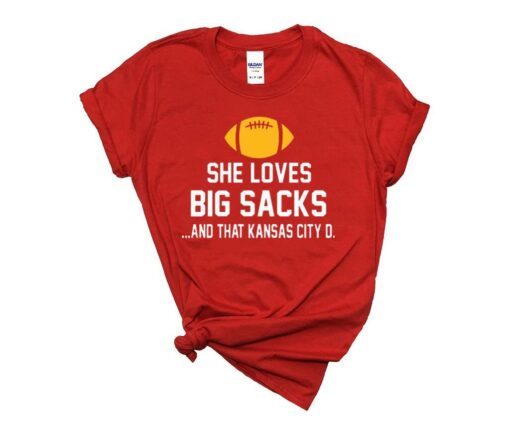 She Loves Big Sacks and That Kansas City Chiefs Champions Gift T-Shirt