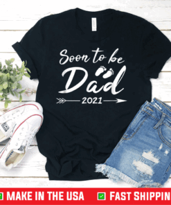 Soon To Be Daddy 2021 Pregnancy Announcement T-Shirt