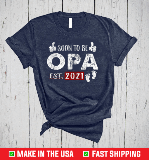 Soon To Be Opa 2021 Father's Day T-Shirt