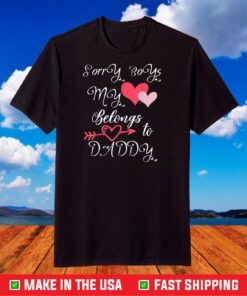 Sorry Boys My Heart Belongs To Daddy Girl Valentine's Day T-Shirt