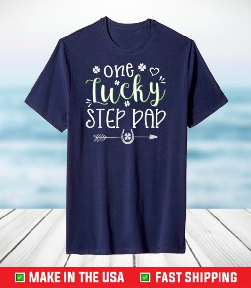 St. Patrick's Day Cute Gift for One Lucky Step Dad T-Shirt