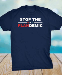 Stop the plandemic shirt