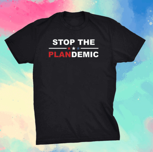 Stop the plandemic shirt