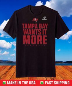 Tampa Bay Buccaneers Wants It More 2020 T-Shirt