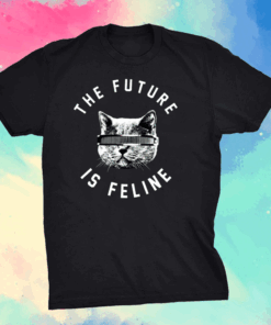 The Future Is Feline Shirt