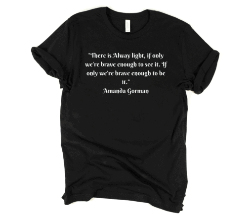 There is Always Light Amanda Gorman T-Shirt