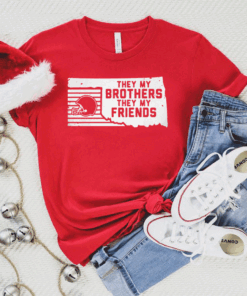 They My Brothers They My Friends T-Shirt