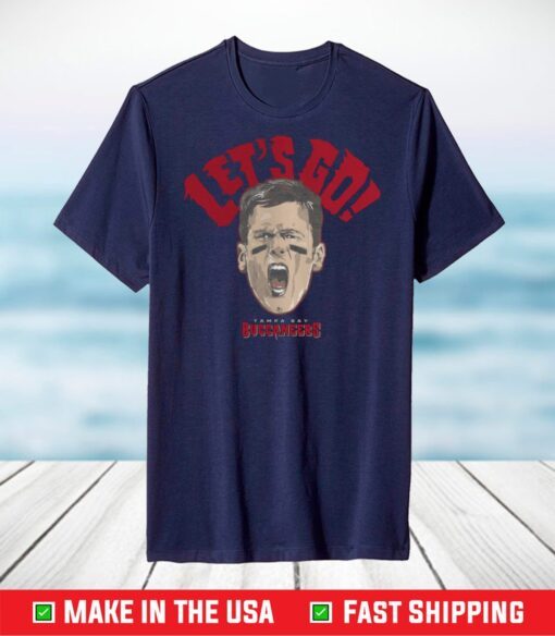 Tom Brady Let's Go T-Shirt - Tampa Bay Buccaneers T-Shirt