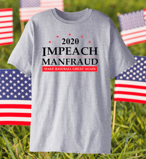 Top 2020 Impeach Manfred Make Baseball Great Again Shirt