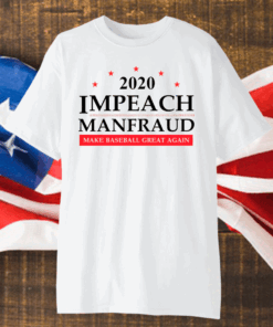 Top 2020 Impeach Manfred Make Baseball Great Again Shirt