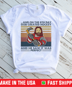 Top And On The 8Th Day God Created Hockey And He Saw It Was Perfect Vintage Shirt