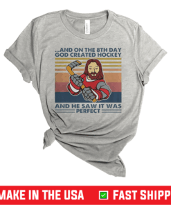 Top And On The 8Th Day God Created Hockey And He Saw It Was Perfect Vintage Shirt