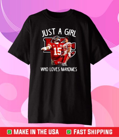 Top Just A Girl Who Loves Mahomes Kansas City Chiefs Shirt, 2021 AFC Champions Football Chiefs Classic T-Shirt