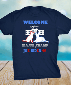 Welcome Home Major Champ Joe & Jill Biden First Dogs T-Shirt