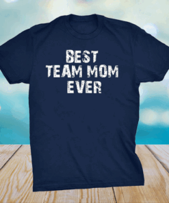 Womens Best Team Mom Ever Mothers day tees grandma and Mommy's T-Shirt