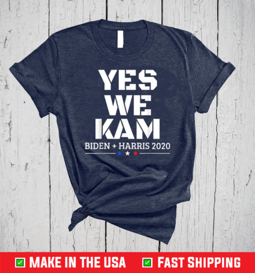 Yes We Kam Joe Biden Kamala Harris VP Vice President 2020 T-Shirt