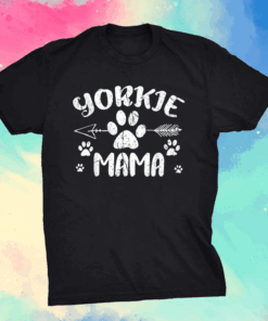 Yorkie Mama Yorkie Lover Owners Yorkie Dog Mom Mothers Day T-Shirt