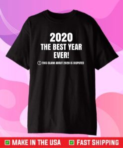 2020 Claim Is Disputed Year Review 2020 Sucks Classic T-Shirt