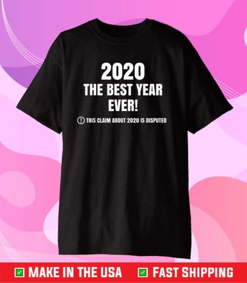 2020 Claim Is Disputed Year Review 2020 Sucks Classic T-Shirt