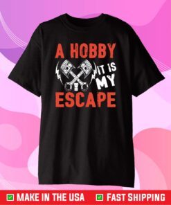A hobby it is my escape Unisex T-Shirt