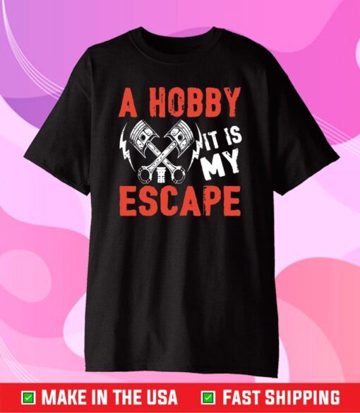 A hobby it is my escape Unisex T-Shirt