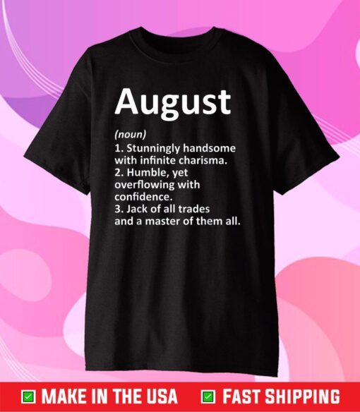 AUGUST Definition Personalized Name Funny Birthday Gift Idea Classic T-Shirts