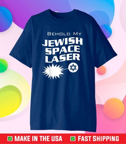 Behold My Jewish Space Laser funny graphic Unisex T-Shirt