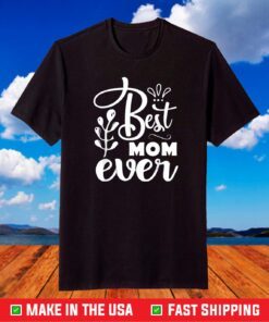 Best Mother Ever Mother's Day 2021 T-Shirt