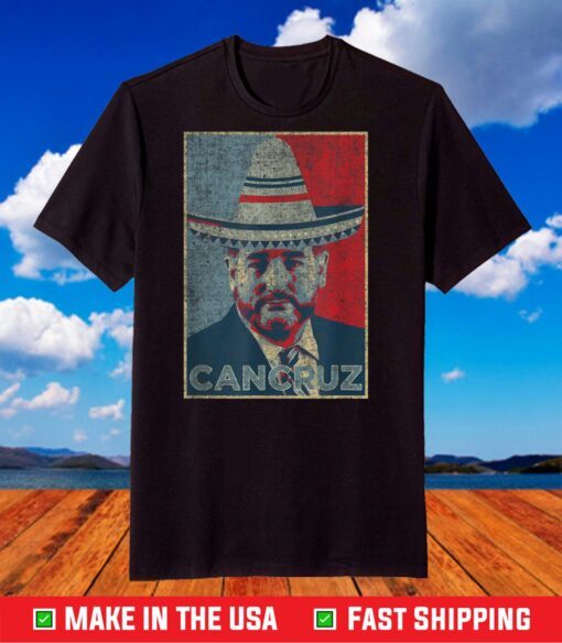 CanCruz - Ted Cruz Cancun Vacation - Funny Mexican Sombrero T-Shirt