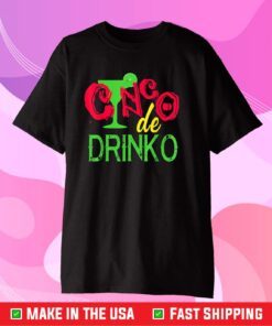 Cinco De Drinko Cinco De Mayo Classic T-Shirt