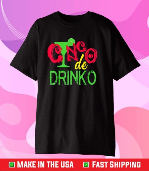 Cinco De Drinko Cinco De Mayo Classic T-Shirt