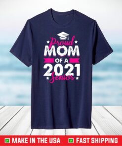 Class Of 2021 Mom Senior Grad Mother's Day Graduation T-Shirt