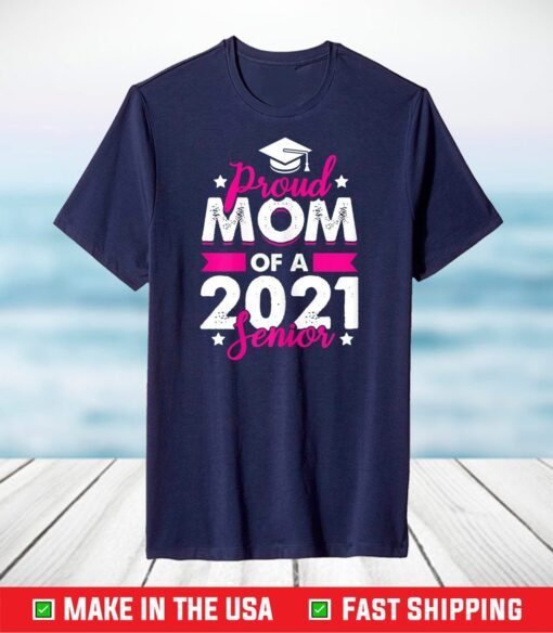 Class Of 2021 Mom Senior Grad Mother's Day Graduation T-Shirt