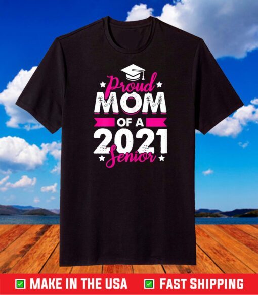 Class Of 2021 Mom Senior Grad Mother's Day Graduation T-Shirt