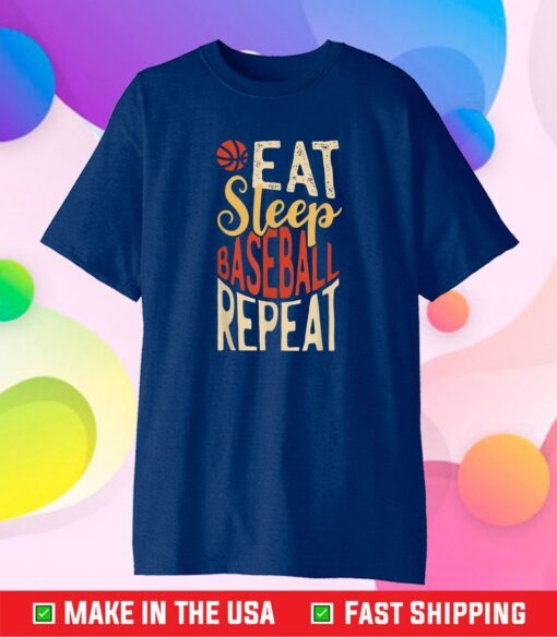 Eat Sleep Baseball Repeat Base Ball Sports Lover Coach Fan Classic T-Shirt