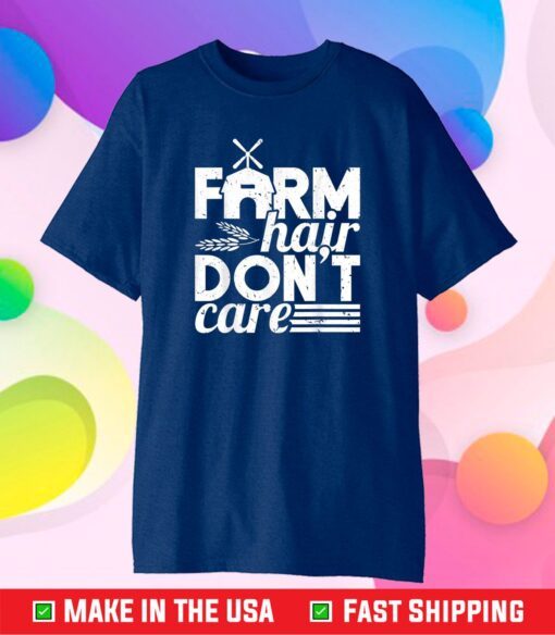 Farm Hair Don't Care Girl Wife Girlfriend Us 2021 T-Shirt