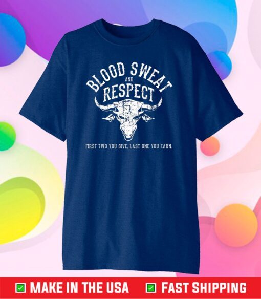 First Two You Give Last One You Earn - Blood Sweat Respect Classic T-Shirt