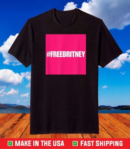 Free Britney #FreeBritney Hashtag FreeBritney T-Shirt